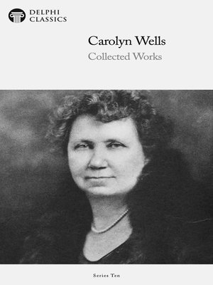 cover image of Delphi Collected Works of Carolyn Wells (Illustrated)